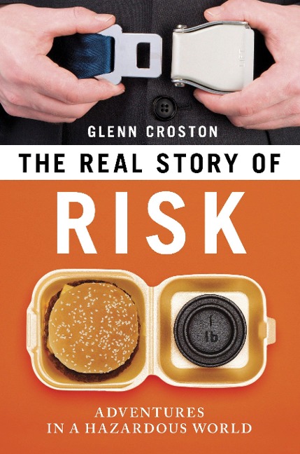 Real Story of Risk: Adventures in a Hazardous World