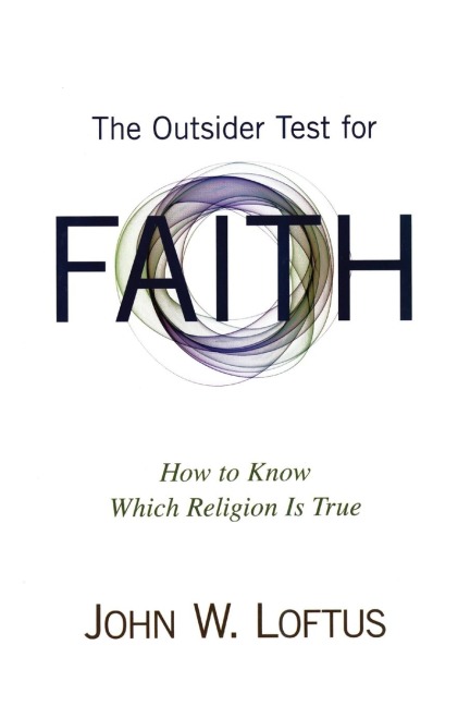 The Outsider Test for Faith: How to Know Which Religion Is True