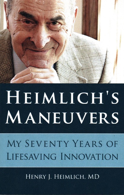 Heimlich's Maneuvers: My Seventy Years of Lifesaving Innovation