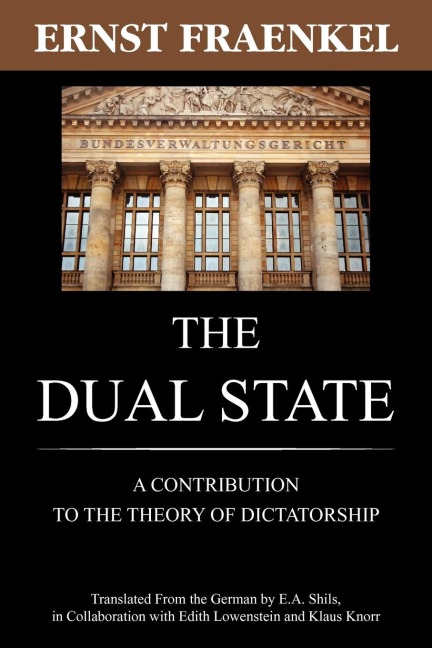 The Dual State: A Contribution to the Theory of Dictatorship