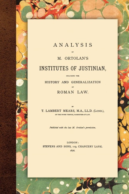 Analysis of M. Ortolans Institutes of Justinian