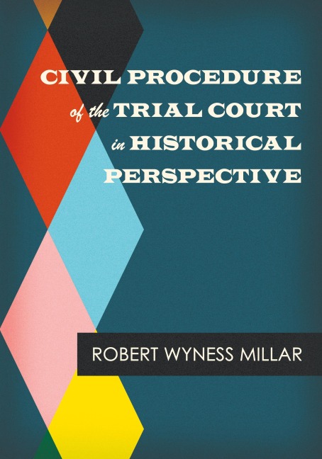 Civil Procedure of the Trial Court in Historical Perspective