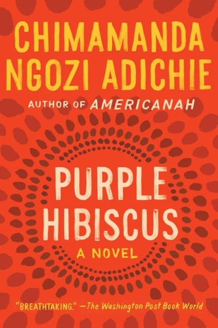 Purple Hibiscus: A Novel