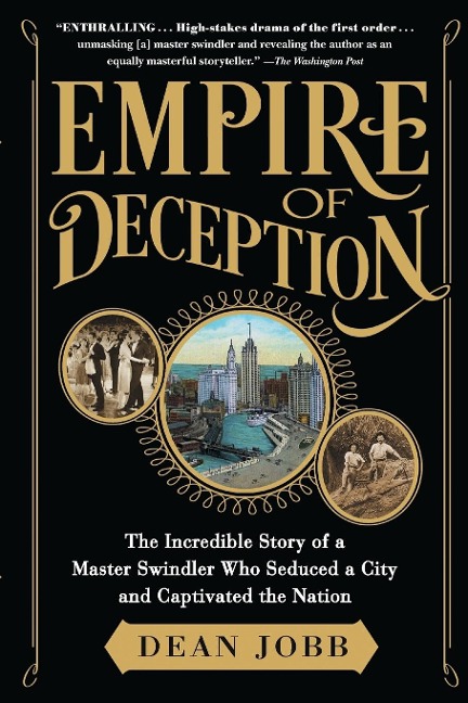 Empire of Deception: The Incredible Story of a Master Swindler Who Seduced a City and Captivated the Nation
