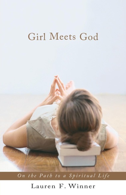 Girl Meets God: On the Path to a Spiritual Life