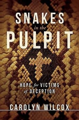 Snakes in the Pulpit: Hope for Victims of Deception