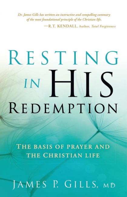 Resting in His Redemption: The Basis of Prayer and the Christian Life