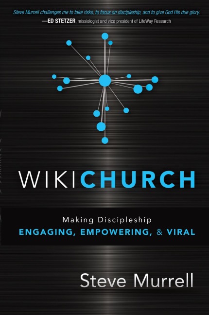 WikiChurch: Making Discipleship Engaging, Empowering, & Viral