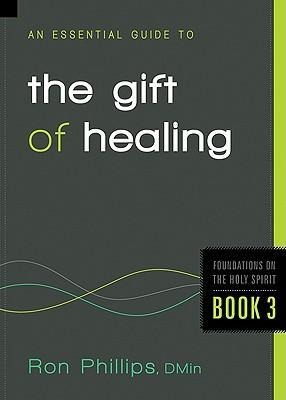 An Essential Guide to the Gift of Healing