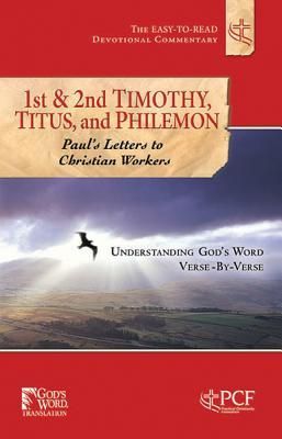 First & Second Timothy, Titus & Philemon: Letters to Christian Workers