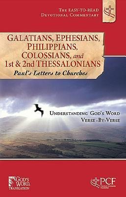 Galatians, Ephesians, Philippians, Colossians, and 1st & 2nd Thessalonians: Pauls Letters to Churches