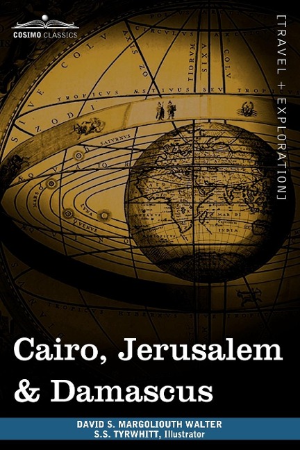 Cairo, Jerusalem & Damascus: Three Chief Cities of the Egyptian Sultans