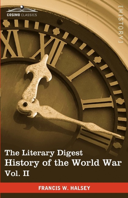 The Literary Digest History of the World War, Vol. II (in Ten Volumes, Illustrated): Compiled from Original and Contemporary Sources: American, Britis
