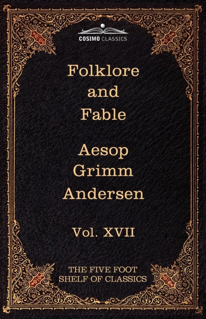 Folklore and Fable: The Five Foot Shelf of Classics, Vol. XVII (in 51 Volumes)