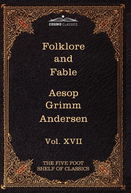 Folklore and Fable: The Five Foot Shelf of Classics, Vol. XVII (in 51 Volumes)