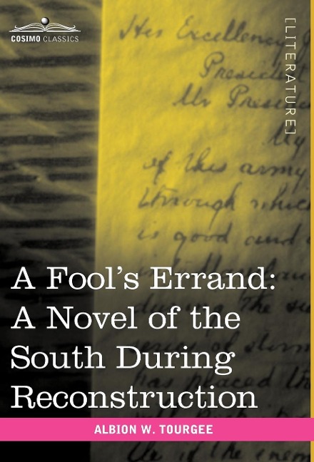 A Fool's Errand: A Novel of the South During Reconstruction