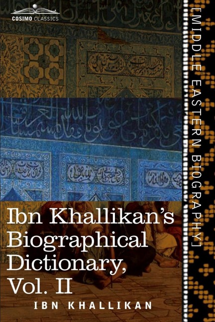 Ibn Khallikans Biographical Dictionary, Volume II