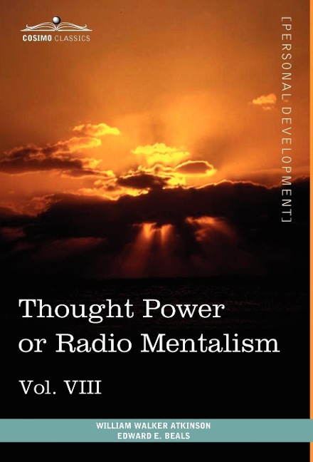 Personal Power Books (in 12 Volumes), Vol. VIII: Thought Power or Radio Mentalism