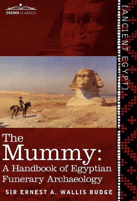 The Mummy: A Handbook of Egyptian Funerary Archaeology - Revised and Enlarged Edition -