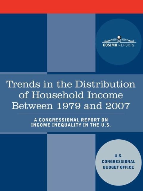 Trends in the Distribution of Household Income Between 1979 and 2007 - A Congressional Report on Income Inequality in the U.S.