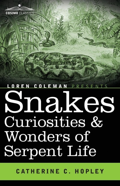 Snakes Curiosities & Wonders of Serpent Life