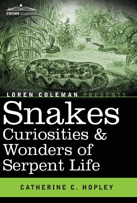 Snakes Curiosities & Wonders of Serpent Life