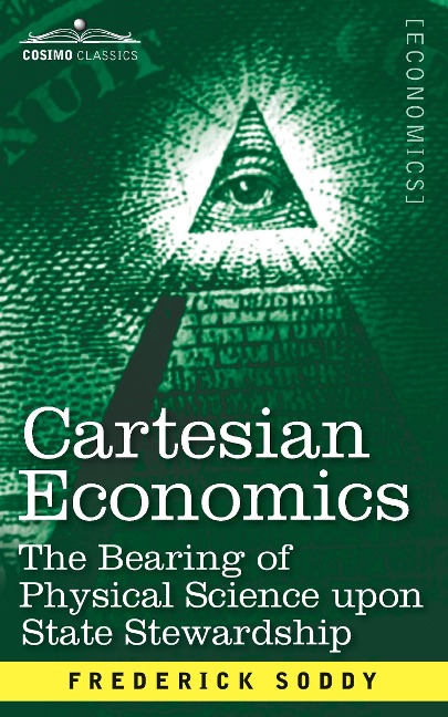 Cartesian Economics: The Bearing of Physical Science Upon State Stewardship