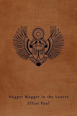 Hugger Mugger in the Louvre (A Homer Evans Mystery)