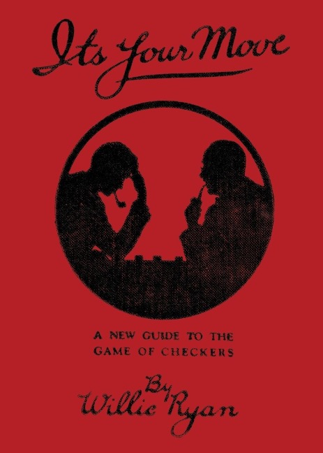 Its Your Move: A New Manual of Checkers (reprint edition)