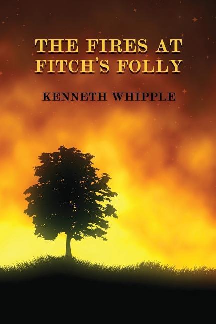 The Fires at Fitchs Folly: (A Golden-Age Mystery Reprint)