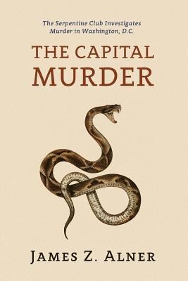 The Capital Murder: (A Golden-Age Mystery Reprint)