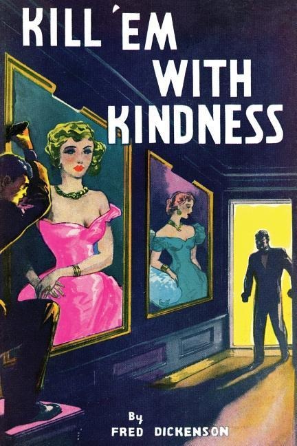 Kill Em With Kindness: (A Golden-Age Mystery Reprint)