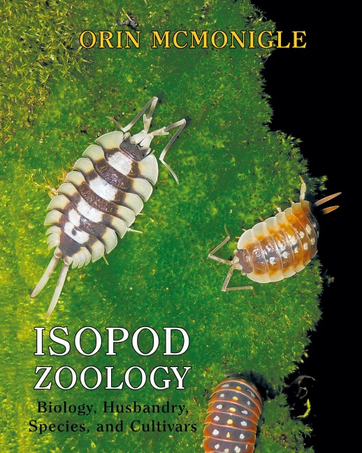 Isopod Zoology: Biology, Husbandry, Species, and Cultivars