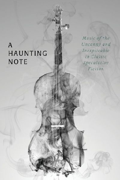 A Haunting Note: Music of the Uncanny and Inexplicable in Classic Speculative Fiction