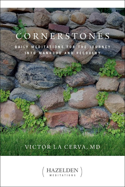 Cornerstones: Daily Meditations for the Journey Into Manhood and Recovery