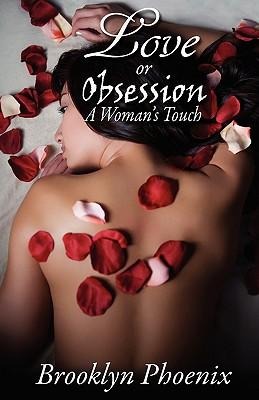 Love or Obsession a Womans Touch