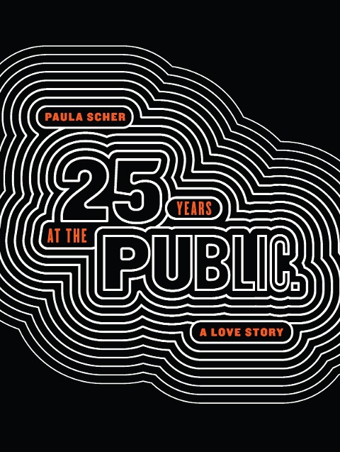 Paula Scher: Twenty-Five Years at the Public, A Love Story