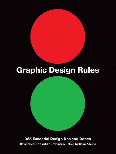 Graphic Design Rules: 365 Essential Design DOS and Donts