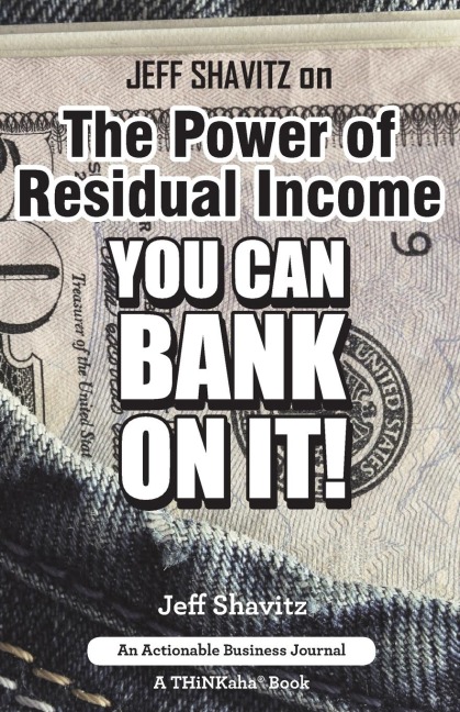 Jeff Shavitz on The Power of Residual Income: You Can Bank On It!