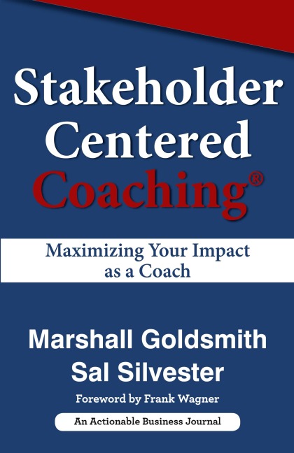Stakeholder Centered Coaching: Maximizing Your Impact as a Coach