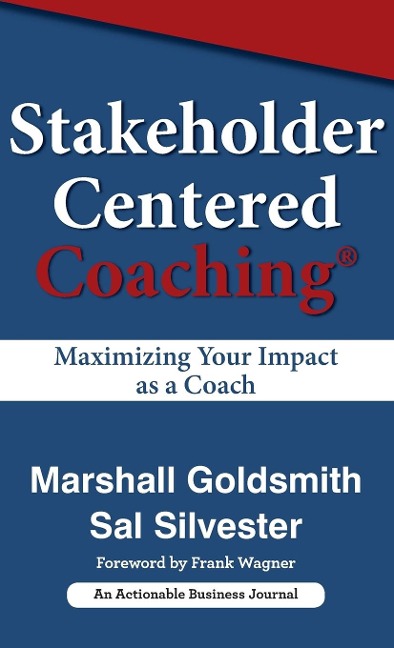 Stakeholder Centered Coaching: Maximizing Your Impact as a Coach