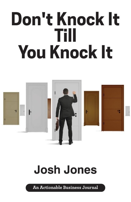 Dont Knock It Till You Knock It: Live the Life You Want with Door-to-Door (D2D) Sales