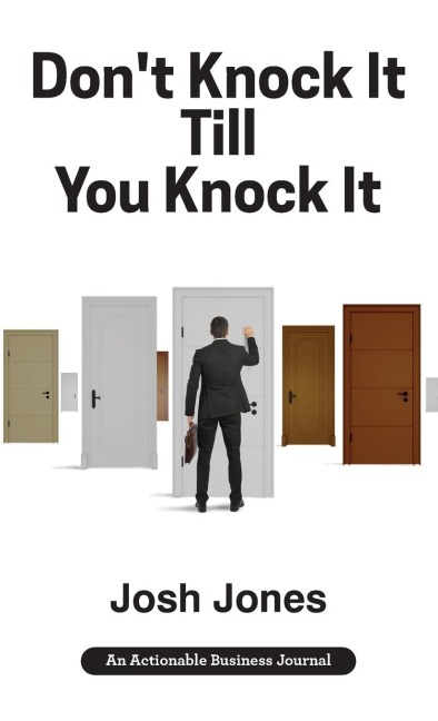 Dont Knock It Till You Knock It: Live the Life You Want with Door-to-Door (D2D) Sales