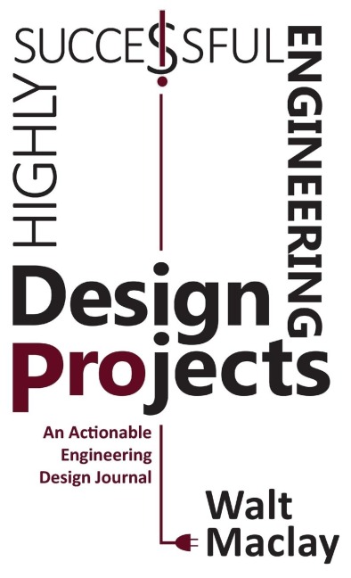 Highly Successful Engineering Design Projects: Keys to Staying on Budget, on Time, Every Time