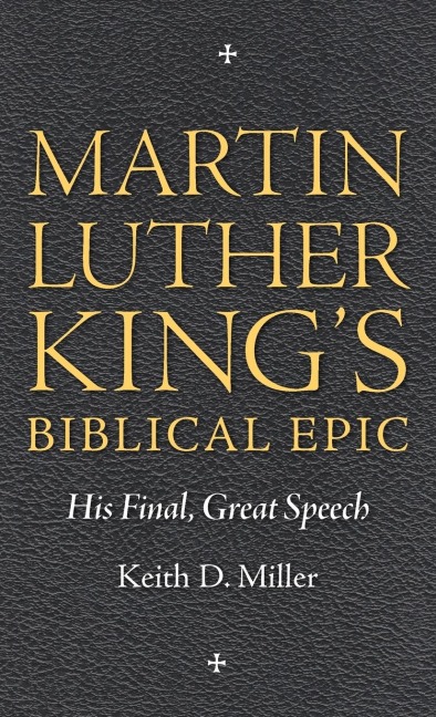 Martin Luther Kings Biblical Epic: His Final, Great Speech