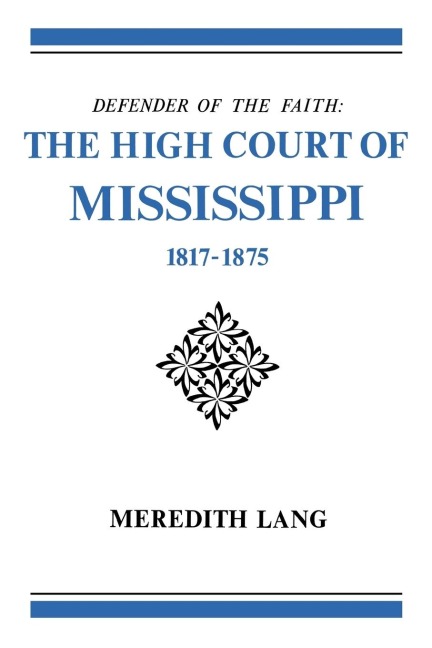 Defender of the Faith: The High Court of Mississippi, 1817-1875