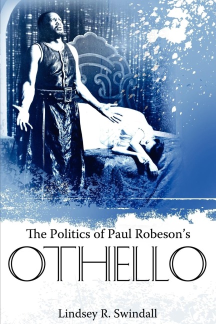 The Politics of Paul Robesons Othello