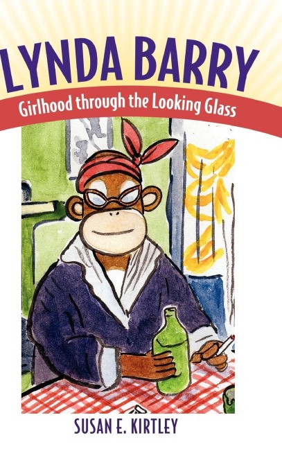 Lynda Barry: Girlhood Through the Looking Glass