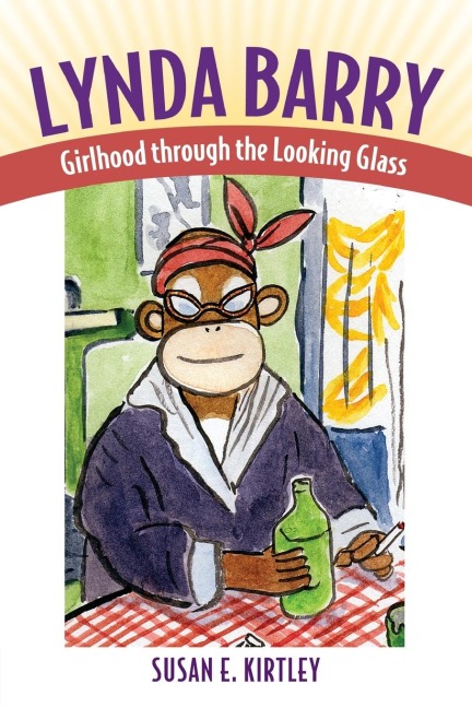Lynda Barry: Girlhood Through the Looking Glass