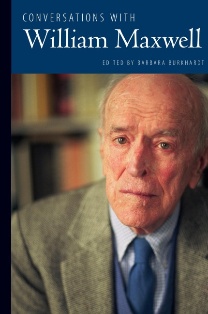 Conversations with William Maxwell